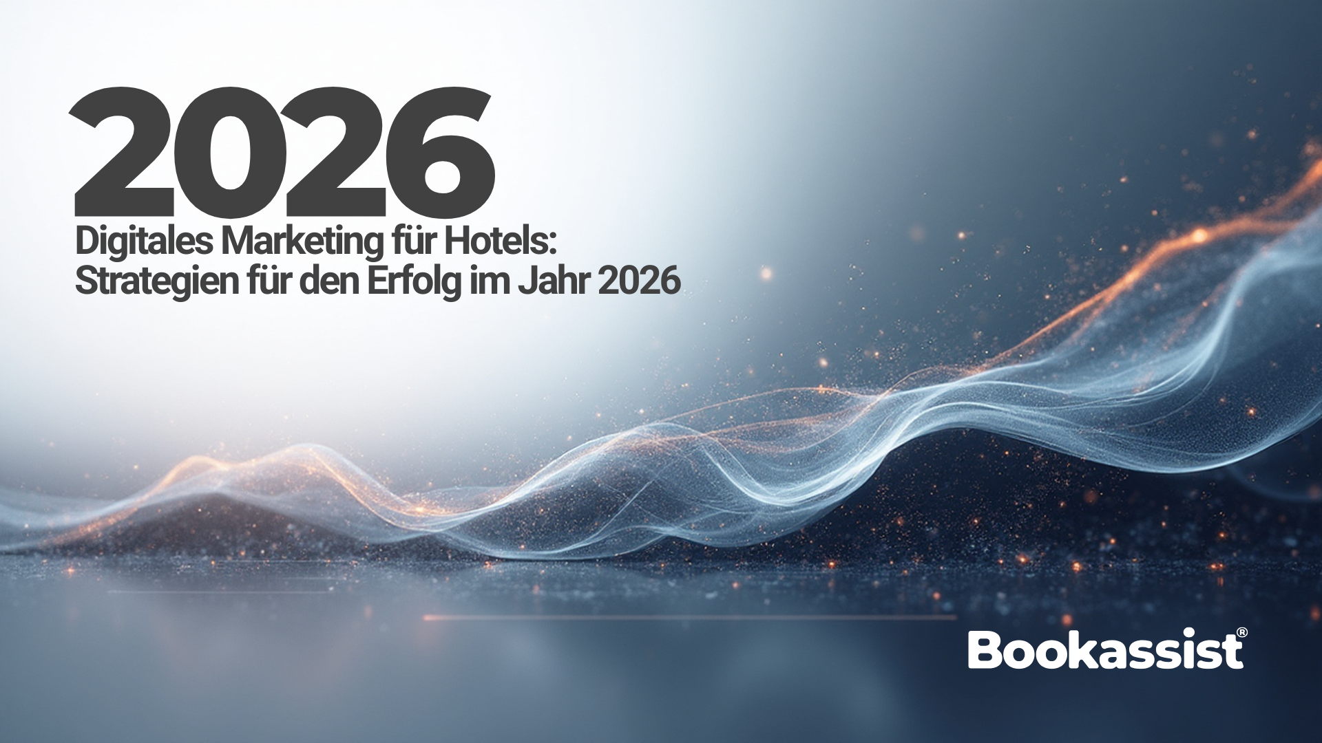 Digitales Marketing für Hotels: Strategien für den Erfolg im Jahr 2026